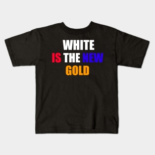 White Is The New Gold Kids T-Shirt